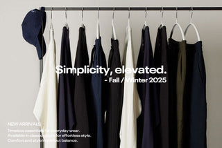Simplicity, elevated. | - Fall / Winter 2025